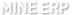MINE ERP
